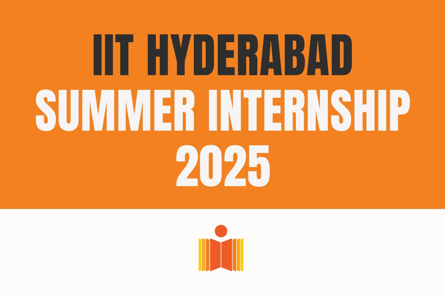 IIT Hyderabad Summer Internship 2025 – Apply Early for Research Roles